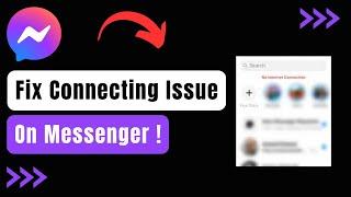 How To Fix Messenger Connecting Problem !