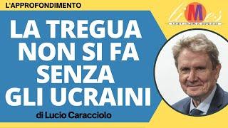 La tregua non si fa senza gli ucraini. L'approfondimento di Lucio Caracciolo