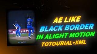 Ae Like Black Border In Alight Motion | Totourial + Xml