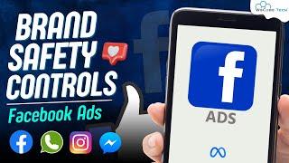 Understanding Facebook Ads Brand Safety Controls - Complete Walkthrough