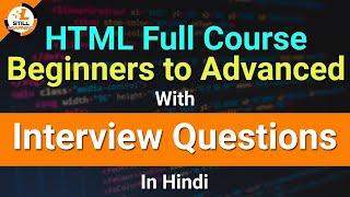 HTML Full Course for Beginners to Advanced with Interview Questions in Hindi