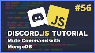 Discord JS - Mute command with MongoDB (2020) [Episode #56]