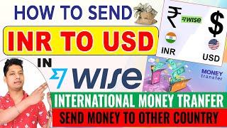 How to Transfer INR to USD with Wise | International Money Transfer | send money to other countries