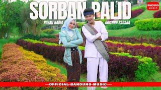 SORBAN PALID - NAZMI NADIA X KRISHNA SAGARA [Official BM]