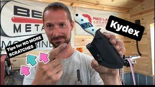 Kydex Sheath making tips and tricks for NO SCRATCHES!!!