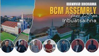 Khawnvar Bihchianna | BCM Assembly Vawi 129-na | Inbuatsaihna