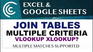 Multiple Criteria LOOKUP (VLOOKUP, XLOOKUP) in Excel & Google Sheets, Multiple Matches Supported