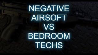 Negative Airsoft Vs Bedroom Techs