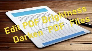 Edit PDF Brightness - Method to Darken PDF Files