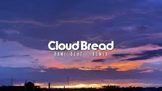 Dj Slow Remix !!! Rawi Beat - Cloud Bread - Slow Remix