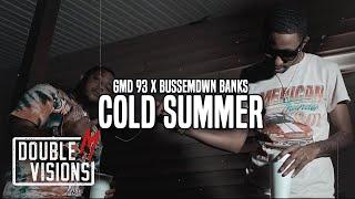 GMD 93 x BussEmDwn Banks - Cold Summer | Directed By Double M Visions