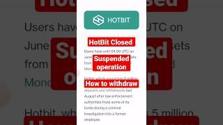 HotBit exchange closed all operation , How to withdraw fund #hotbitexchange