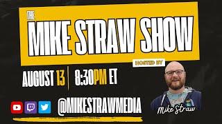 The Mike Straw Show  - August 13, 2024