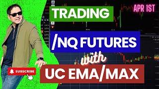 Trading #nq_f with UC EMA & UC MAX | April 1st, 2024 | iTradePrices