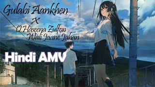 Gulabi Aankhen X O Haseena  「AMV」| The Tunnel to Summer, the Exit of Goodbyes | Hindi AMV