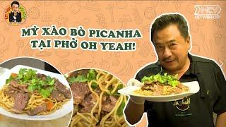 Mì xào Bò Picanha Cực Đỉnh tại Phở Oh Yeah! | Ẩm Thực & Đời sống với MC Việt Thảo|Chuyện Bên Lề 1578