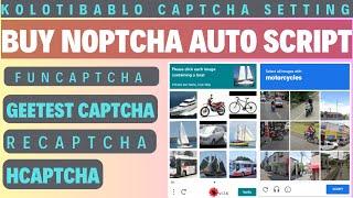 Kolotibablo Captcha Setting ll Buy Noptcha Auto Script ll Funcaptcha Getest Captcha Recaptcha Auto