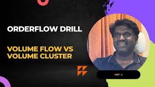 Orderflow Drill - Analyzing Volume Cluster and Volume Flow