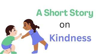A Short Story on Kindness||Kindness||#kindness