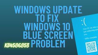 Latest Windows Update Will Fix Windows 10 Blue Screen Problem