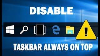 Disable taskbar always on-top (Windows 10)