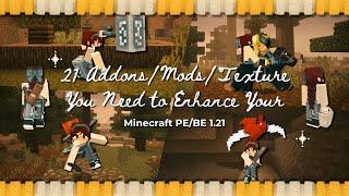  TOP 21 addons/mods/texture for better minecraft pe/be 1.21 experience in 12 minutes 21 seconds 