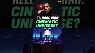 KELUANG MAN: Cinematic Universe? #keluangman