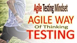 An agile way of thinking software testing | Software testing in agile methodology