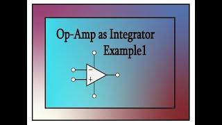 Op Amp as integrator example