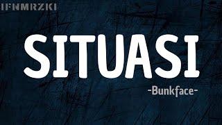 Situasi - Bunkface - (lyrics)