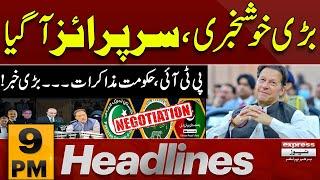 Govt–PTI negotiations: Imran Khan's Release? - BIG NEWS | 9 PM Headlines | Pakistan News