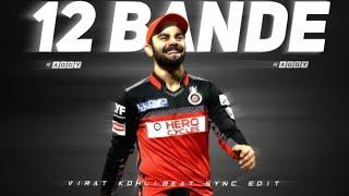 Virat Kohli x 12 Bande| 12 Bande edit |Beat Sync edit #vk #viratkohlistatus