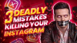 3 Deadly Instagram Mistakes KILLING Your Growth In 2024