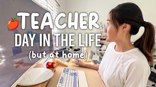 A Day in My Life as a Teacher Working from Home 