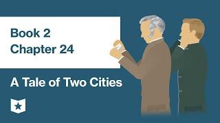 A Tale of Two Cities by Charles Dickens | Book 2, Chapter 24