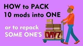 Packing several MODS into ONE, repacking someone else's mod, DAYZ server