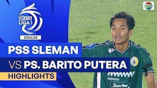 PSS Sleman VS PS. Barito Putera - Highlights | BRI Liga 1 2024/25