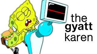 The Spongebob Gyatt Karen