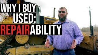 Why I Buy Used Construction Equipment: Repairability