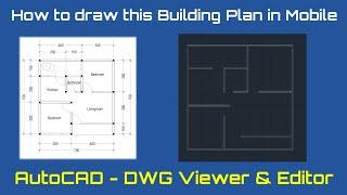 AutoCAD - DWG Viewer & Editor Mobile | How to Draw *Simple Building Plan* in Mobile | Full Tutorial