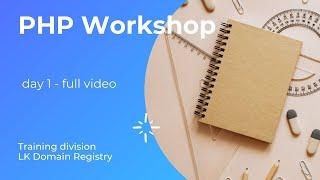 PHP Workshop-Day 1 | How to run a PHP script and if-else statement