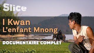 I Kwan, l’enfant Mnong I SLICE I Documentaire complet