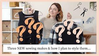 Three NEW sewing makes and how I'm planning to style them with my existing handmade & RTW wardrobe