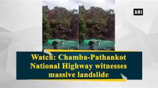 Watch: Chamba-Pathankot National Highway witnesses massive landslide
