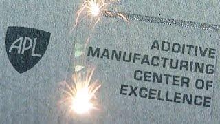 APL's Additive Manufacturing Center of Excellence