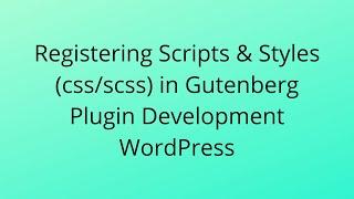 Registering Scripts & Styles in WordPress (Sass, JS, Webpack) using wp-scripts