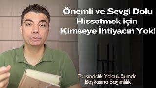 Duygusal Bağımlılık ve Tek Başına Yetersizlik Hissi