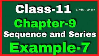 Example 7 Chapter 9 Class 11 Math || Example7 Class11 Ch 9 NCERT Math || Chapter 9 Example7 Class11