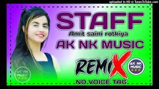 staff _amit saini ratkiya _remix ||ak nk music