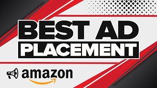 The BEST Ad Placement STRATEGIES for Amazon Advertising!